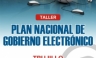 ONGEI empezó Talleres de Socialización del Plan Nacional de Gobierno Electrónico en once regiones el país