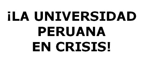 El Perú urge de una nueva Ley Universitaria
