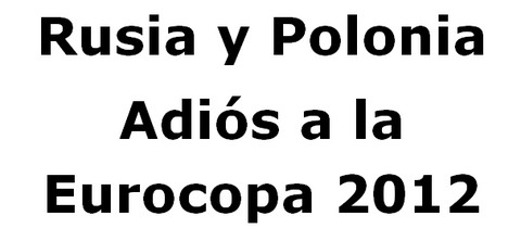 Eurocopa 2012: Rusia y Polonia son eliminados al caer derrotados por Grecia y la República Checa respectivamente