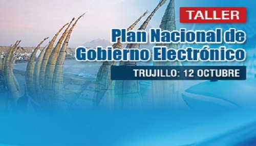 ONGEI empieza talleres de socialización del plan nacional de gobierno electrónico en once regiones del país