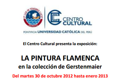 LA PINTURA FLAMENCA en la colección de Gerstenmaier : Del martes 30 de octubre 2012 hasta enero 2013