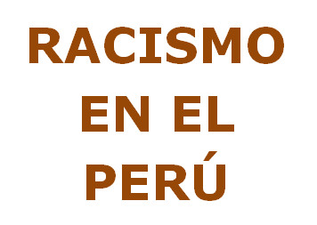 El racismo en el Perú