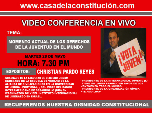 Christian Pardo da VideoConferencia este 28Mayo a las 7.30pm en Casa de la Constitución