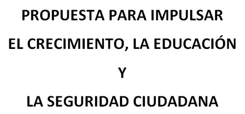 Propuesta para impulsar el crecimiento, la educación y la seguridad ciudadana