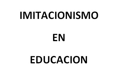 Imitacionismo en educación