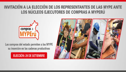 Convocan a elección de representantes de las MYPE ante núcleos ejecutores del programa Compras a MYPERÚ