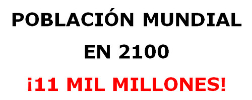 Población Mundial: 11 mil millones en el 2100