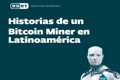 ESET descubre una amenaza en Perú dedicada a la generación ilegal de bitcoins