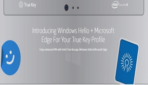 True Key de Intel Security, primer gestor de autenticación de contraseña de múltiples factores, mejora su seguridad con Windows Hello