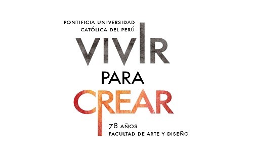 Exposición Vivir para crear: 78 años de la Facultad de Arte y Diseño Del 11 de mayo al 6 de junio