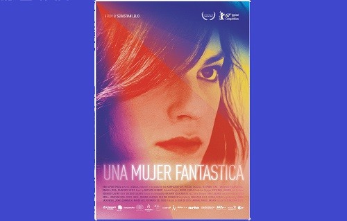 Ya está en cartelera: Una Mujer Fantástica de Sebastián Lelio