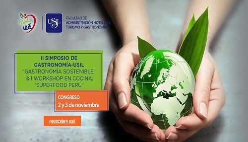 USIL organiza II Simposio de Gastronomía-USIL: Gastronomía Sostenible & I Workshop en Cocina: Super Food-Perú