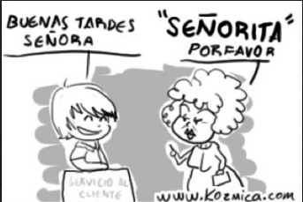 ¿Señora?...¡No, señorita!