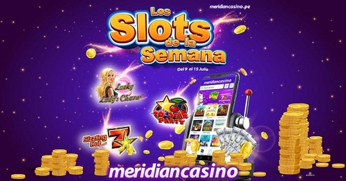 Los Slots de la semana: ¡Participa ingresando a Meridian Casino!