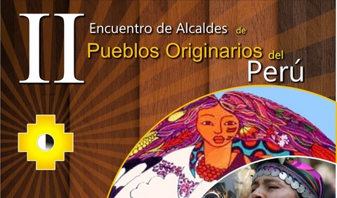 En abril se llevará a cabo el II Encuentro Nacional de Alcaldes de los Pueblos Originarios del Perú