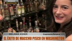 Empresaria lleva el éxito de 'Machu Pisco' a Estados Unidos