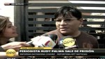 [ULTIMO MINUTO] Periodista Rudy Palma salió en libertad