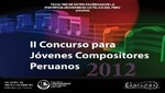 La Escuela de Música de la Pontificia Universidad Católica y Canteras convocan al II Concurso para Jóvenes Compositores 2012