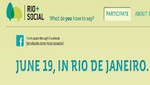 Rio+Social llevará la histórica conferencia de la ONU a un nivel global por medio del ambiente digital