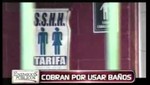 Cobran el uso de servicios higiénicos en Espacios Públicos [VIDEOS]