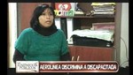 Aerolínea LC Perú discrimina a una mujer discapacitada [VIDEO]