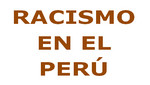 El racismo en el Perú