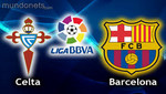 La Liga: Celta de Vigo Vs. FC Barcelona EN VIVO