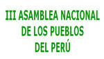 Convocatoria a la III Asamblea Nacional de los Pueblos del Perú