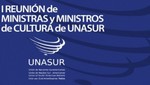 Perú es sede de I Reunión de Ministros de Cultura de UNASUR