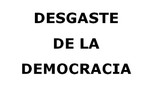 El desgaste de la democracia