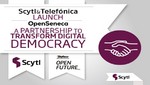Scytl y Telefónica Lanzan OpenSeneca, un partnership para impulsar la Democracia Digital