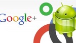 Google+ hace mejoras para Android con chats en los hangouts