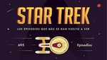 Descubre cuáles son los episodios favoritos de los fans de Star Trek