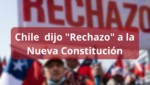 Chile rechazó la nueva Constitución