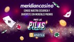 ¡Vive la experiencia de Meridian Casino con Ponte las Pilas!