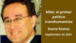 Milei: el primer político transhumanista