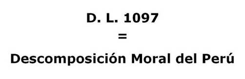 El D.L. 1097 y la descomposición moral del país