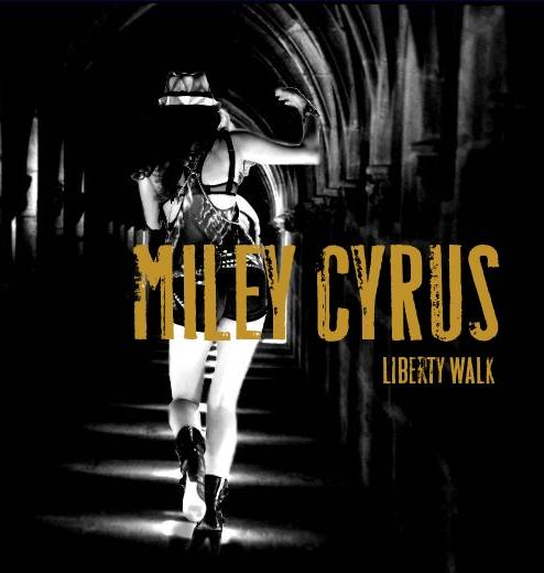 Miley Cyrus: Liberty walk (letra y video)