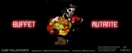 BUFFET MUTANTE: EXPOSICION INDIVIDUAL DE GARY VILLAFUERTE OSAMBELA BUFFET MUTANTE: EXPOSICION INDIVIDUAL DE GARY VILLAFUERTE OSAMBELA