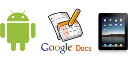 Android e iPad tendrán aplicaciones nativas de Google Docs