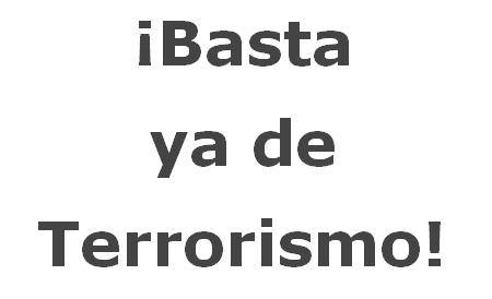 Marcha: ¡Basta ya de terrorismo! Marcha: ¡Basta ya de terrorismo!