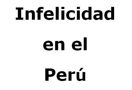 Perú: país más infeliz de Sudamérica Perú: país más infeliz de Sudamérica