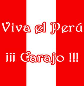 ¡'VIVA EL PERU... CARAJO'!