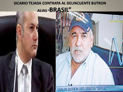 SICARIO TEJADA CONTRATA AL DELINCUENTE BUTRON ALIAS ?BRASIL? PARA ACUSAR A LA EX COMISION DE GRACIAS PRESIDENCIALES ENCABEZADO POR FACUNDO SICARIO TEJADA CONTRATA AL DELINCUENTE BUTRON ALIAS ?BRASIL? PARA ACUSAR A LA EX COMISION DE GRACIAS PRESIDENCIALES ENCABEZADO POR FACUNDO