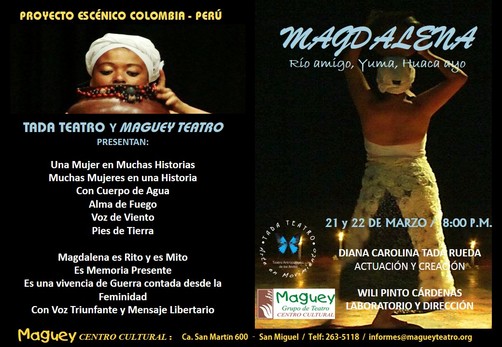 Maguey Teatro de Perú y Tada Teatro de Colombia presentan Magdalena, un proyecto escénico internacional: Maguey Teatro de Perú y Tada Teatro de Colombia presentan Magdalena, un proyecto escénico internacional: