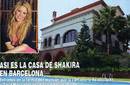 Shakira más cerca de Gerad Piqué, la casa que alquiló en Barcelona