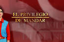 'El Privilegio de Mandar' confirma elenco
