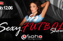 Sab12: Soho & Sexy Futbol Show