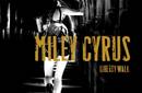 Miley Cyrus: Liberty walk (letra y video)