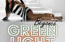 Green light - Beyoncé Knowles